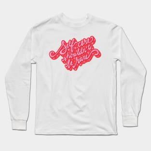 self care shouldn't be rare Long Sleeve T-Shirt